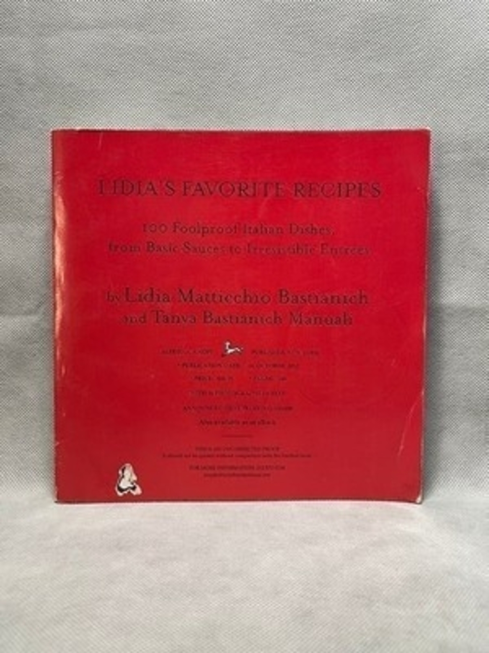 Lidia's Favorite Recipes 100 Foolproof Italian Dishes Sauces Entrees Cookbook
